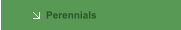 Perennials